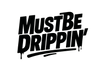streetwear bold typography logo (MustBeDrippin') 