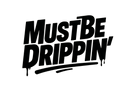 streetwear bold typography logo (MustBeDrippin') 